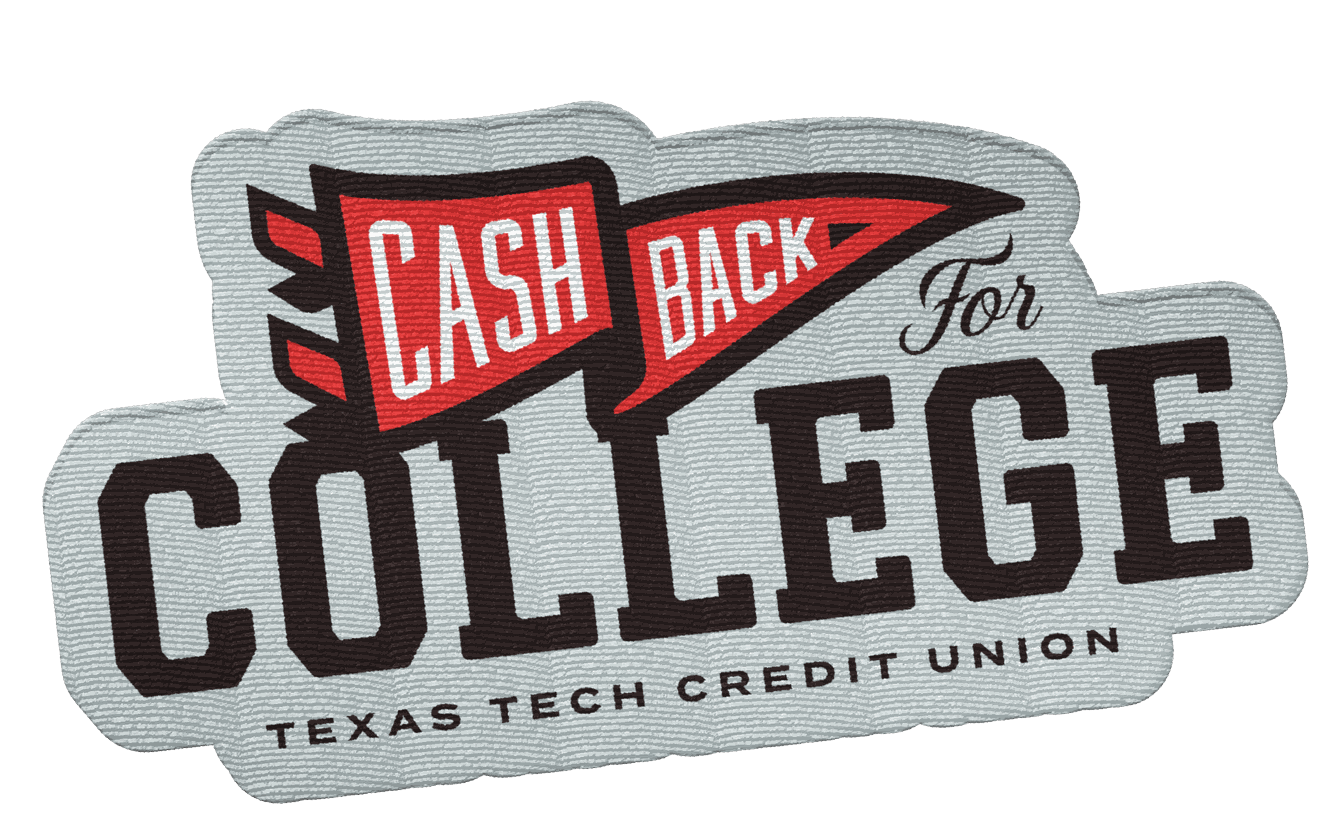 Cash Back for College — Texas Tech Credit Union
