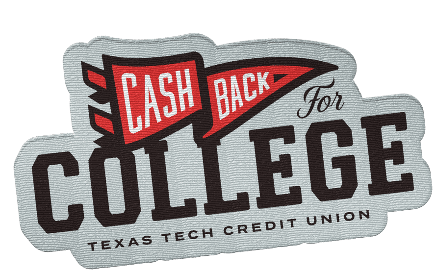 Cash Back for College — Texas Tech Credit Union